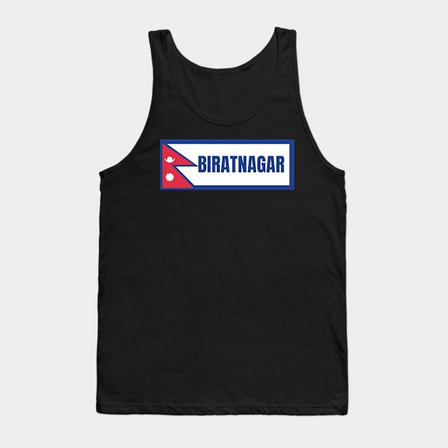 Biratnagar City with Nepal Flag Tank Top by aybe7elf